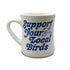 Support Your Local Birds Ceramic Mug